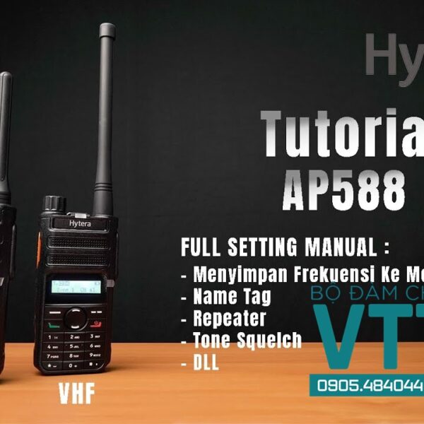 Bộ đàm Hytera HYT AP588: Hiệu suất cao, liên lạc rõ ràng